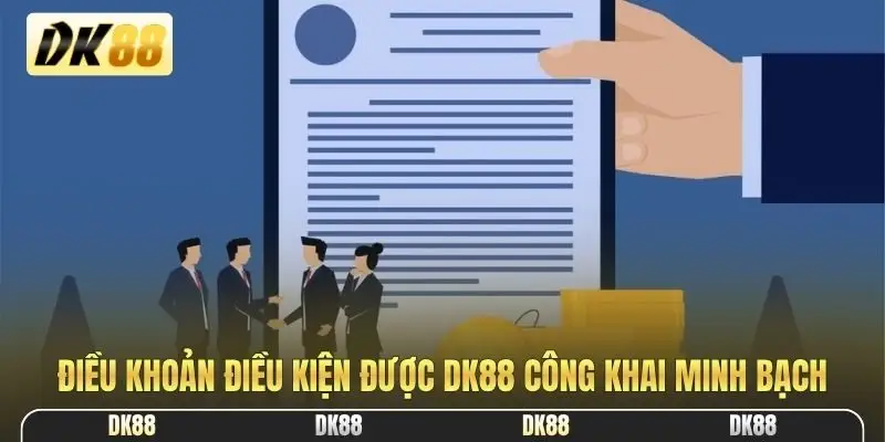 Điều khoản điều kiện được DK88 công khai minh bạch