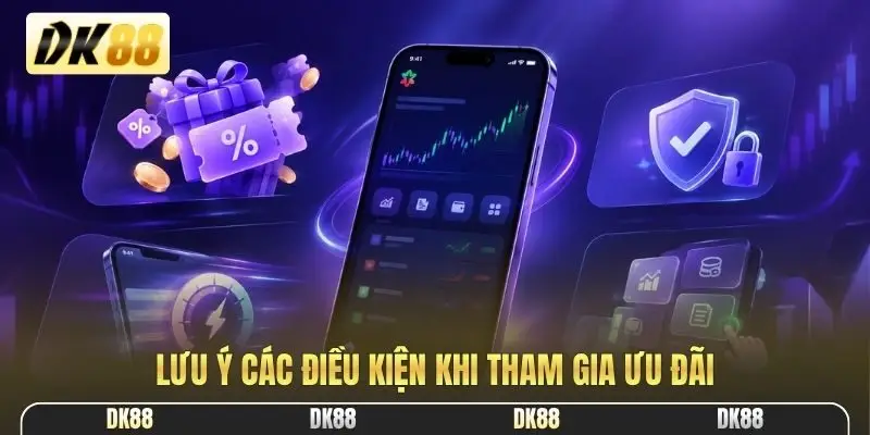 Lưu ý các điều kiện khi tham gia ưu đãi