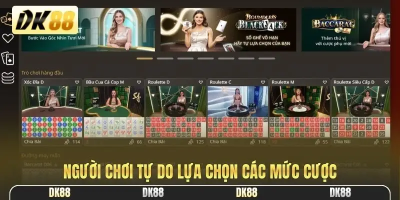 Người chơi tự do lựa chọn các mức cược
