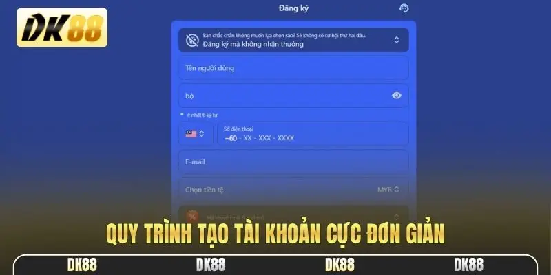 Quy trình tạo tài khoản cực đơn giản