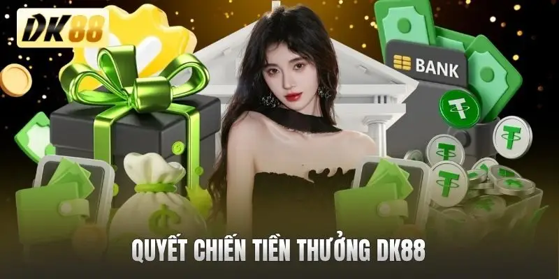 Quyết chiến tiền thưởng DK88